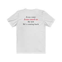 Load image into Gallery viewer, Jesus Is Coming Back Short Sleeve Tee