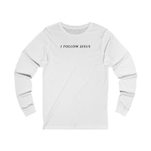 Load image into Gallery viewer, I Follow Jesus Long Sleeve