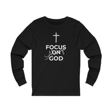 Load image into Gallery viewer, Focus On God Always Long Sleeve