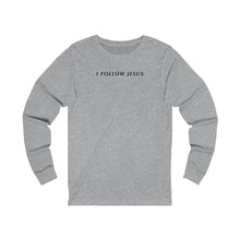 Load image into Gallery viewer, I Follow Jesus Long Sleeve