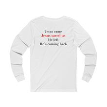 Load image into Gallery viewer, Jesus Is Coming Back Long Sleeve