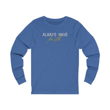 Load image into Gallery viewer, Always Have Faith Long Sleeve
