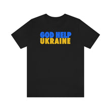 Load image into Gallery viewer, GOD HELP UKRAINE Short Sleeve Tee
