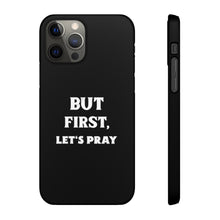 Load image into Gallery viewer, But First Let&#39;s Pray Phone Case
