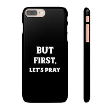 Load image into Gallery viewer, But First Let&#39;s Pray Phone Case
