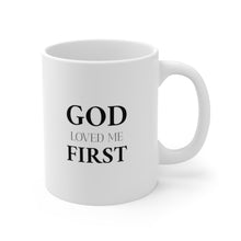 Load image into Gallery viewer, God Loved Me First Mug
