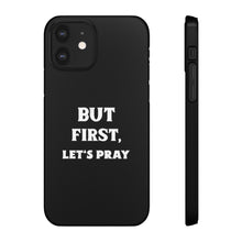 Load image into Gallery viewer, But First Let&#39;s Pray Phone Case
