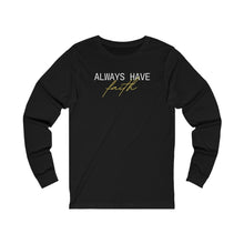 Load image into Gallery viewer, Always Have Faith Long Sleeve
