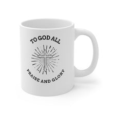 Load image into Gallery viewer, To God All Praise And Glory 11oz
