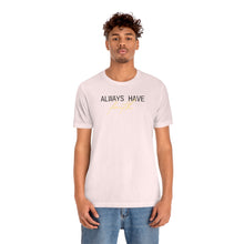 Load image into Gallery viewer, Always Have Faith Short Sleeve Tee
