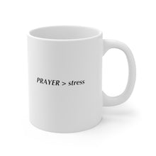 Load image into Gallery viewer, Prayer Is Greater Than Stress 11oz
