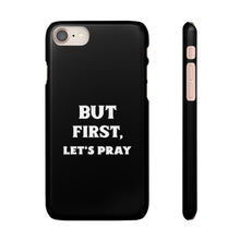 Load image into Gallery viewer, But First Let&#39;s Pray Phone Case
