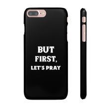 Load image into Gallery viewer, But First Let&#39;s Pray Phone Case
