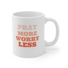 Load image into Gallery viewer, Pray More Worry Less Mug 11oz
