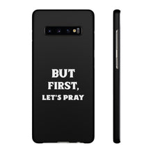 Load image into Gallery viewer, But First Let&#39;s Pray Phone Case
