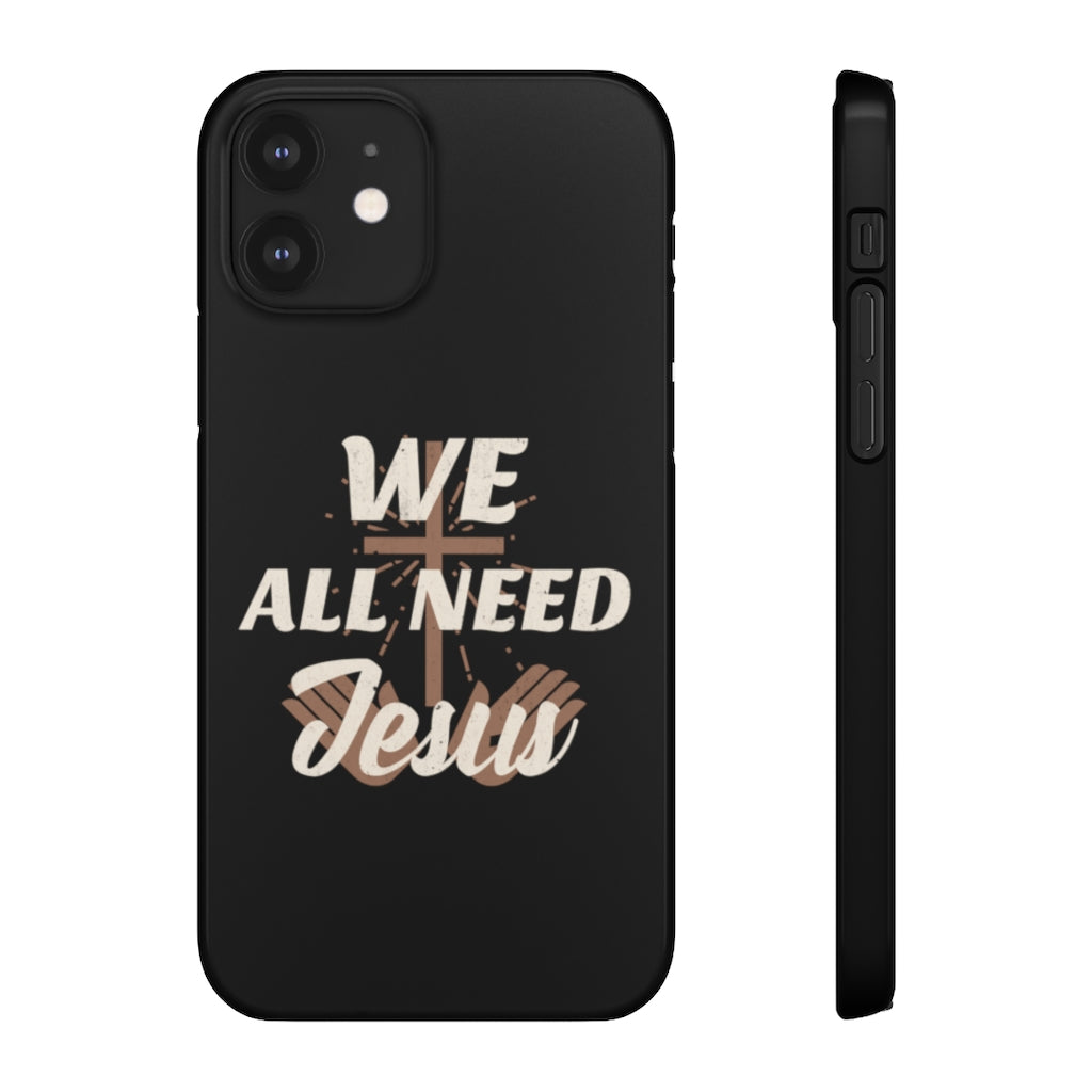 We All Need Jesus Case