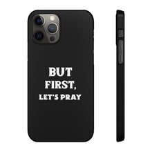 Load image into Gallery viewer, But First Let&#39;s Pray Phone Case
