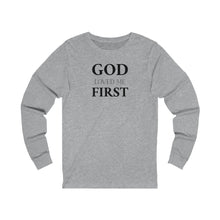 Load image into Gallery viewer, God Loved Me First Long Sleeve
