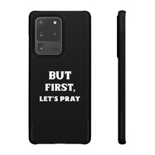 Load image into Gallery viewer, But First Let&#39;s Pray Phone Case
