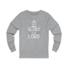 Load image into Gallery viewer, All The Glory To Our Lord Long Sleeve
