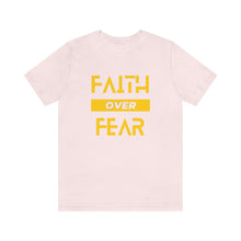 Load image into Gallery viewer, Faith Over Fear Short Sleeve Tee
