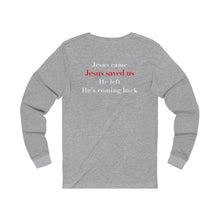 Load image into Gallery viewer, Jesus Is Coming Back Long Sleeve
